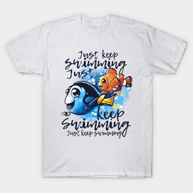 Just keep swimming T-Shirt by NemiMakeit